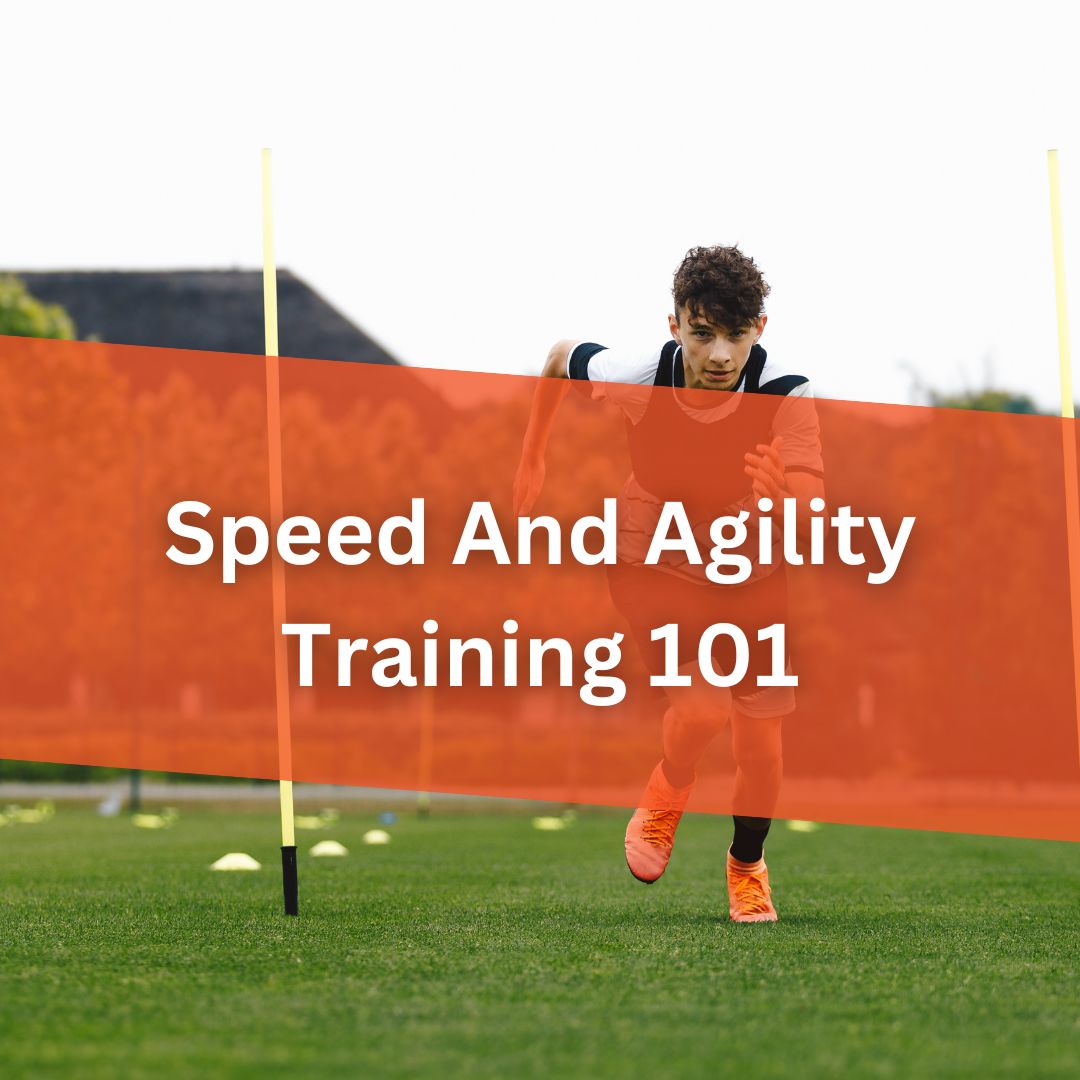 Speed And Agility Training 101