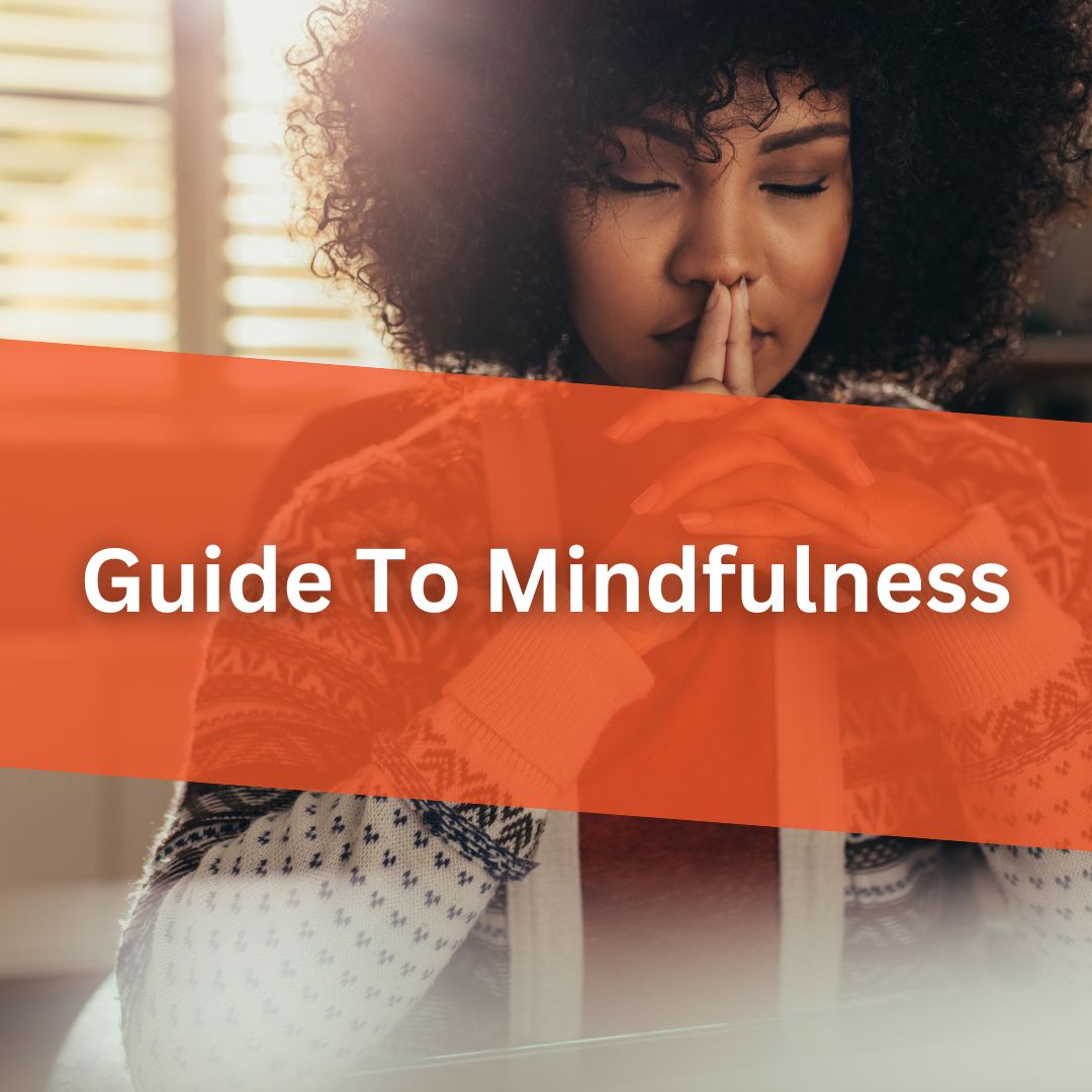 Guide To Mindfulness