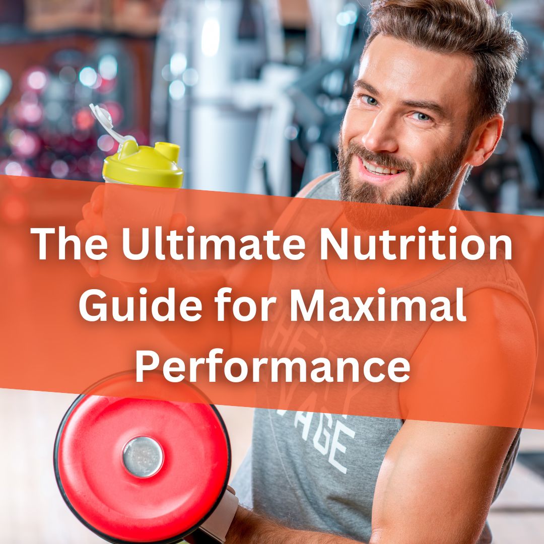 The Ultimate Nutrition Guide for Maximal Performance: Enhance Your Strength and Endurance with Diet